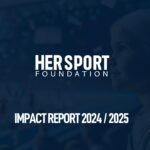 Her Sport Foundation Impact Report Cover